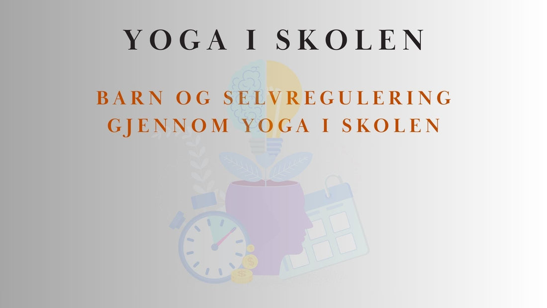 Barn og selvregulering gjennom yoga i skolen